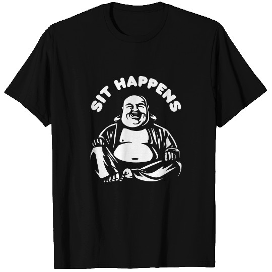 Sit Happens 2Laughing Buddha Monk Buddhism Funny Quote T-Shirts