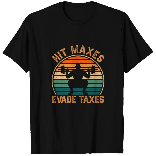 Discover Hit Maxes Evade Taxes Funny Gym Fitness Retro Workout 21 T-Shirts