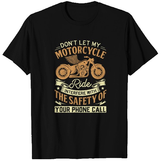 Motorcycle Ride Interfere With Safety Of Your Phone Call 21 T-Shirts