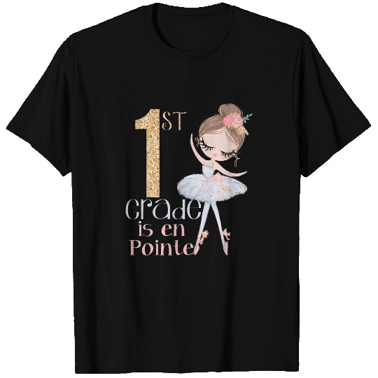 Discover 1st Grade Ballerina School Dancer Ballet En Pointe Girls T-Shirts