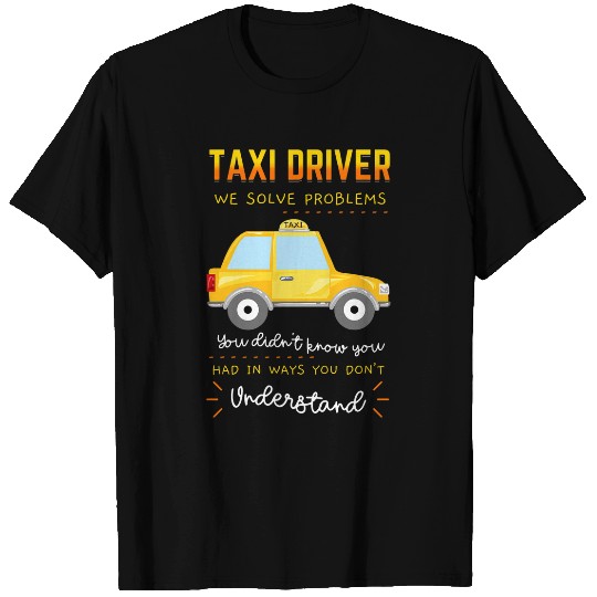 Taxi Driver Cabman Taximan Cabbie Cab Driving Cabby Job T-Shirts