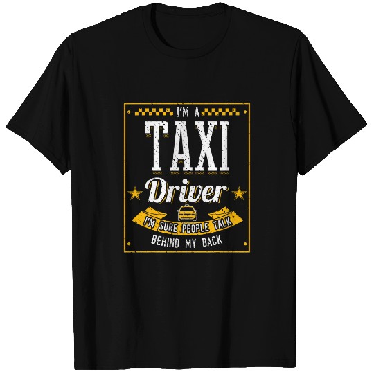 Taxi Driver Cabby Cabman Taximan Cabbie Cab Driving Job 1 T-Shirts