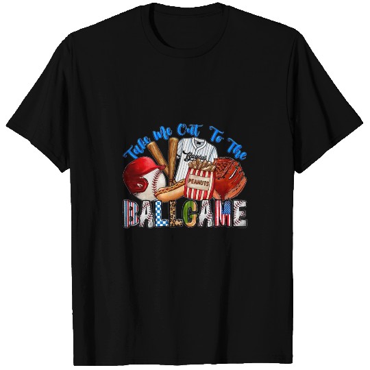 Take Me Out To The Ball Game Baseball Player Fans Lover T-Shirts
