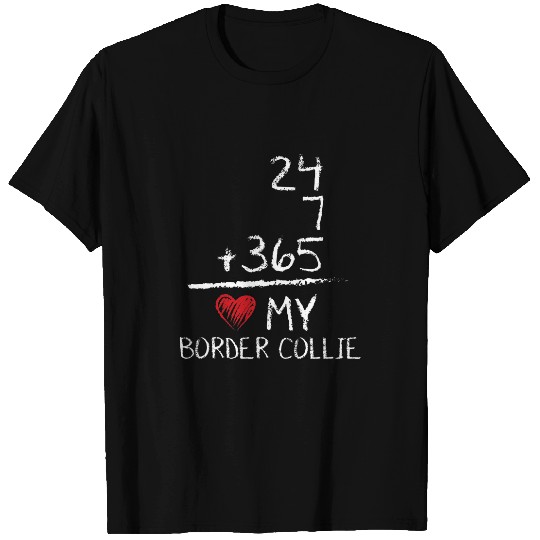 I Love My Dog 24 7 365 Border Collie T-Shirts