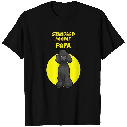 Standard Poodle Papa Black Standard Poodle Dog Father T-Shirts