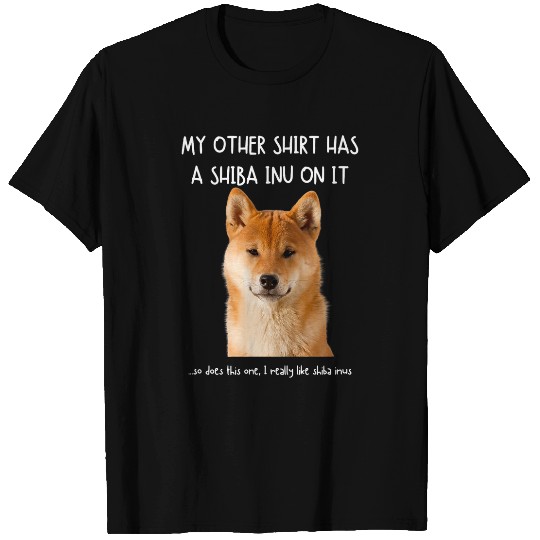 Dog Shiba Inu Fun Shiba Inu On It Dog Lovers Adopt Dont Shop T-Shirts