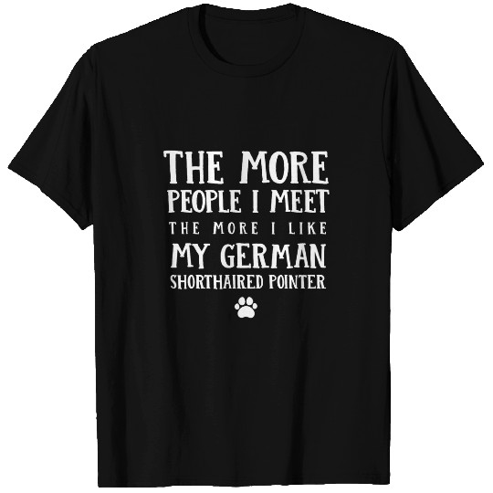 The More People I Meet German Shorthaired Pointer Dog Lover 2 T-Shirts