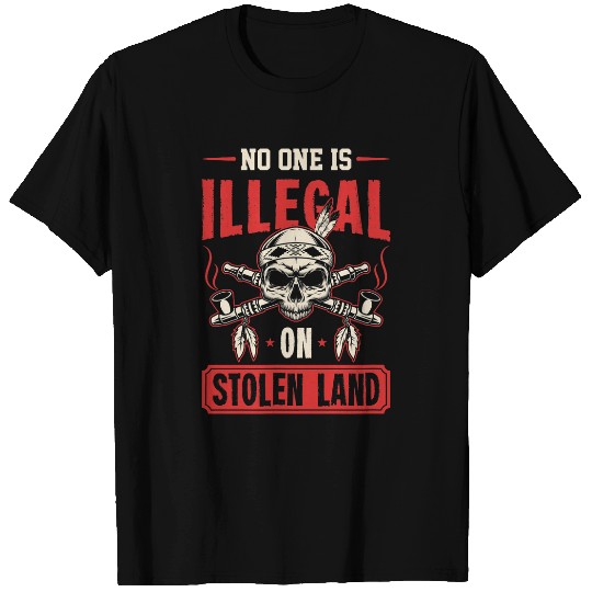 No One Is Illegal On Stolen Land Native American Indigenous 2 T-Shirts