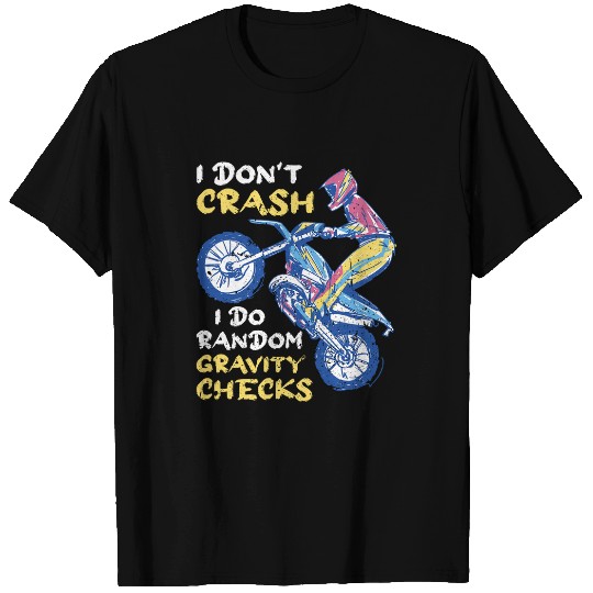 Motocross I Dont Crash I Do Random Gravity Checks T-Shirts