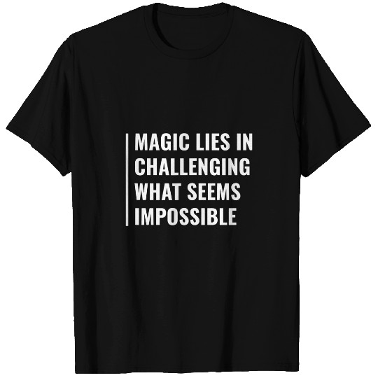 Magic is Possible  Magic Quote Magical Saying T-Shirts