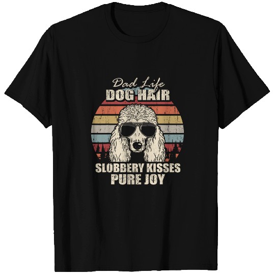Standard Poodle Dad Life Dog Hair Slobbery Kisses Fathers T-Shirts