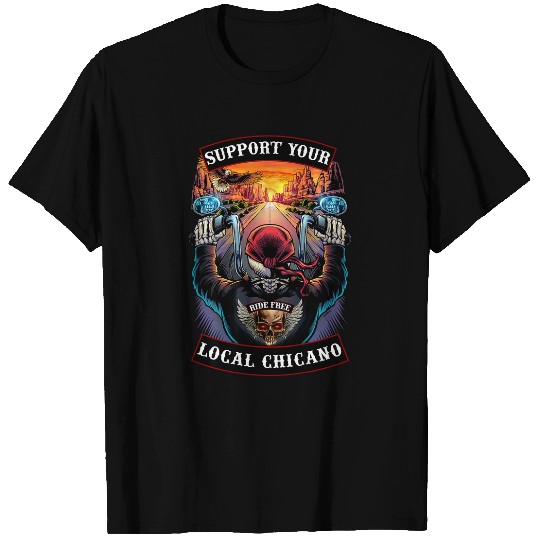 Support Your Local Chicano Motorcycle Biker Skull T-Shirts
