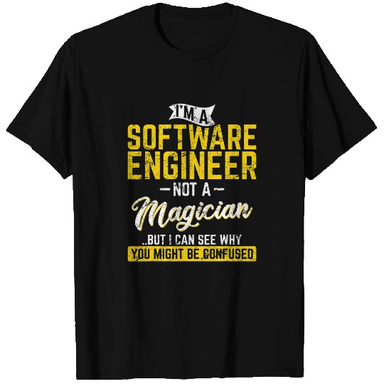 Software Engineer Not A Magician Programmer Developer Coder T-Shirts