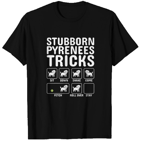 Stubborn Great Pyrenees Tricks Dog T-Shirts