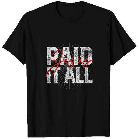 Jesus Paid It All vintages Art Graphic Gospel Christian T-Shirts
