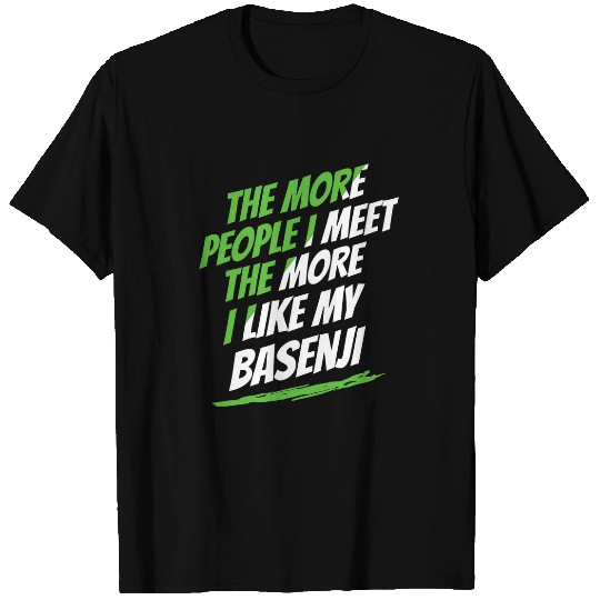 The More People I Meet Basenji Funny Dog Lover Humor Pets T-Shirts