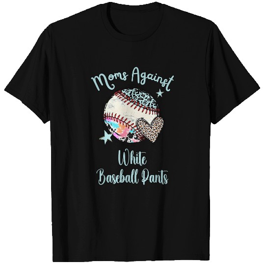 Moms Against White Baseball Pants Funny Baseball Mom 8 T-Shirts