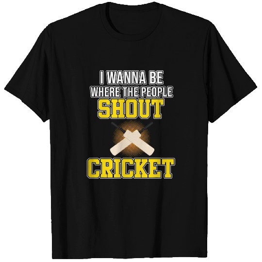 Where People Shout Cricket Player Sports Team Coachs Graphic T-Shirts