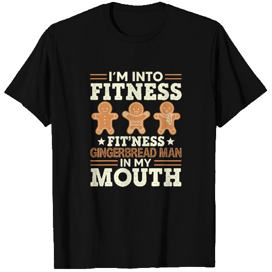 Im Into Fitness Fitness Gingerbread Man In My Mouth Gift T-Shirts