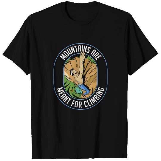 Mountains Are Meant For Climbing Wall Boulder Rock Climbing T-Shirts