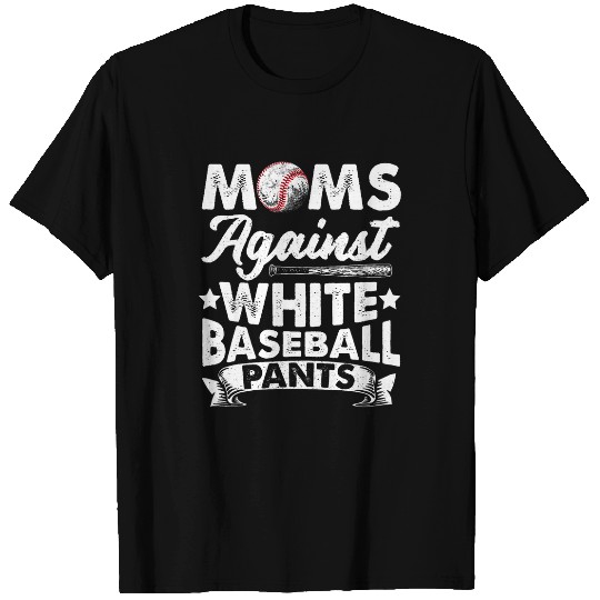 Moms Against White Baseball Pants Funny Baseball Mom 6 T-Shirts