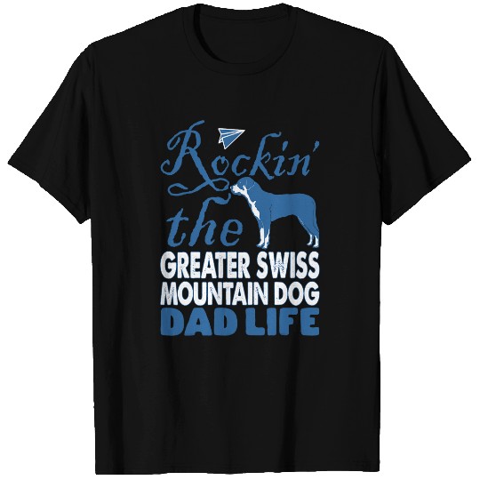 Mens Rockin Greater Swiss Mountain Dog Dog Dad Life Fathers Day T-Shirts
