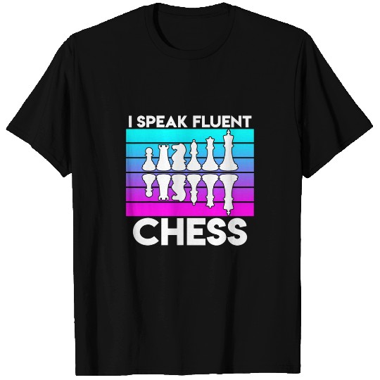 Speak Fluent Chess Player Expert Coachs Sports Lover Graphic T-Shirts