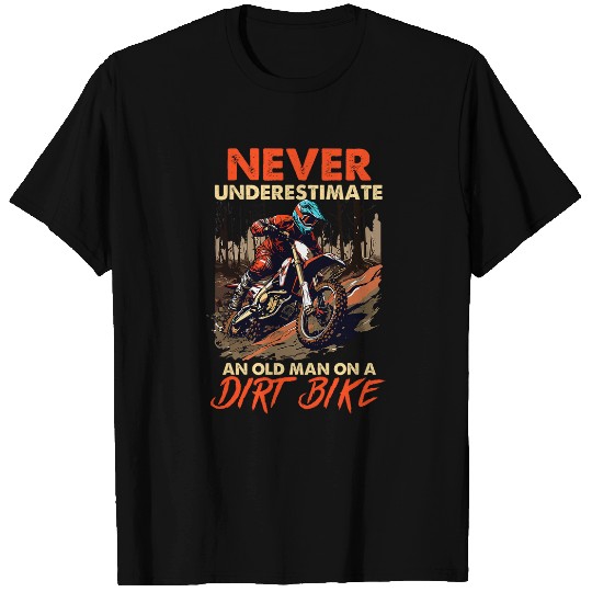 Never Underestimate an Old Man with a Dirt Bike T-Shirts