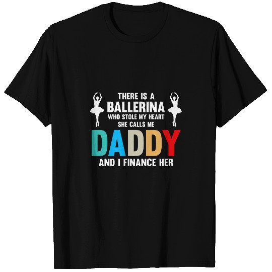 Mens Ballerina I finance her Dance Dad Ballet T-Shirts