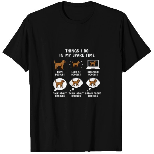 Things I Do In My Spare Time Goldendoodle Dog T-Shirts