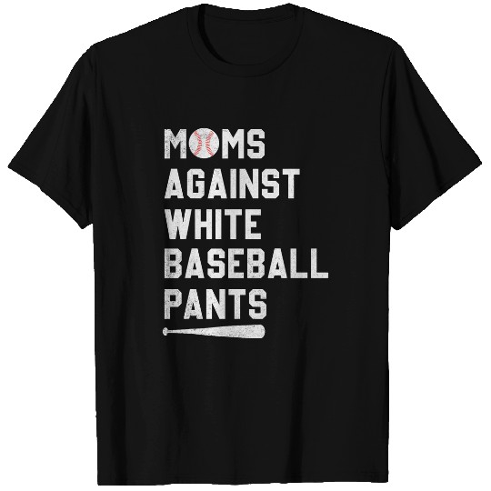 Moms Against White Baseball Pants Funny Baseball Mom 18 T-Shirts
