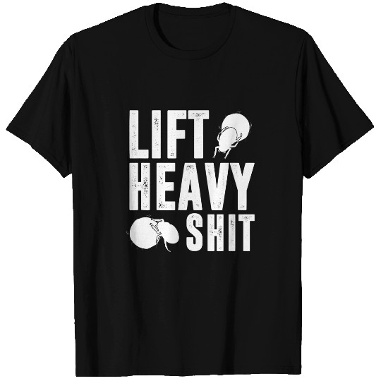 Lift Heavy Shit Funny Dung Beetle T-Shirts