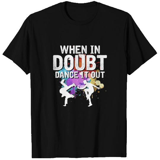 When In Doubt Dance It Out Dancing Lover Funny Dance Teacher T-Shirts