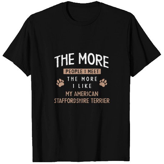 Discover The More People I Meet American Bull Terrier Dog Dad Amstaff T-Shirts