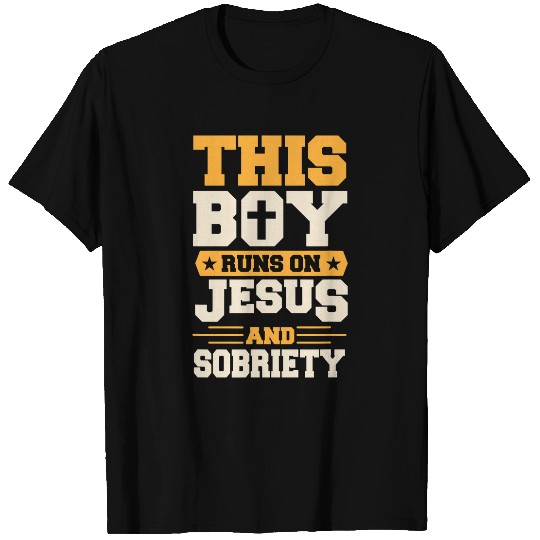 This Boy Runs On Jesus And Sobriety Sober Christian 1 T-Shirts
