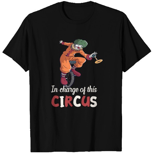 In Charge Of This Circus Clown BIke Performer Circus Party T-Shirts