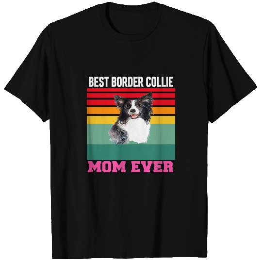 Womens Border Collie Dog Pet Owner Gift bests Border Collie Mom Ever T-Shirts