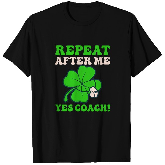Repeat Yes Coachs Design St  Patricks Coach T-Shirts