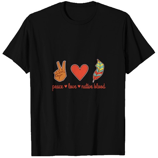 Peace Love Native Blood Native American Feather Women Girls T-Shirts