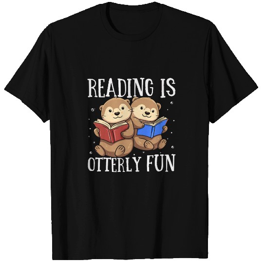 Reading Is Otterly Fun Otter Bookworm Book Lovers Librarian T-Shirts