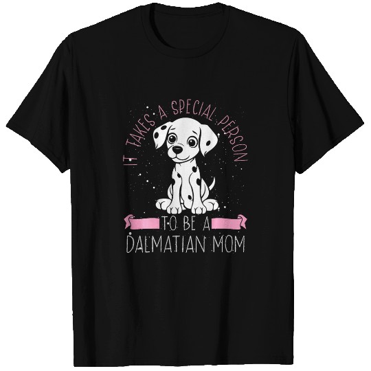 It Takes A Special Person To Be A Dalmatian Mom Backprint T-Shirts
