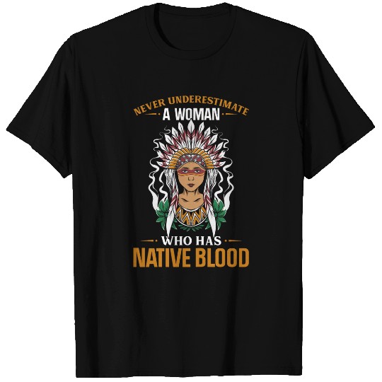 Womens Native Indians A Woman Who Has Native Blood Indigenous T-Shirts