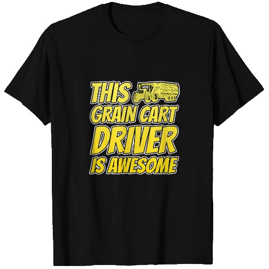 THIS GRAIN CART DRIVER IS AWESOME 2Fun Harvest Farming 26 T-Shirts