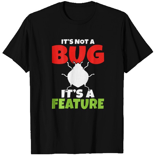 Backprint Its not a bug its a feature IT Student T-Shirts