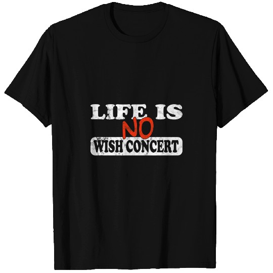 Life Is No Wish Concert Speech English T-Shirts