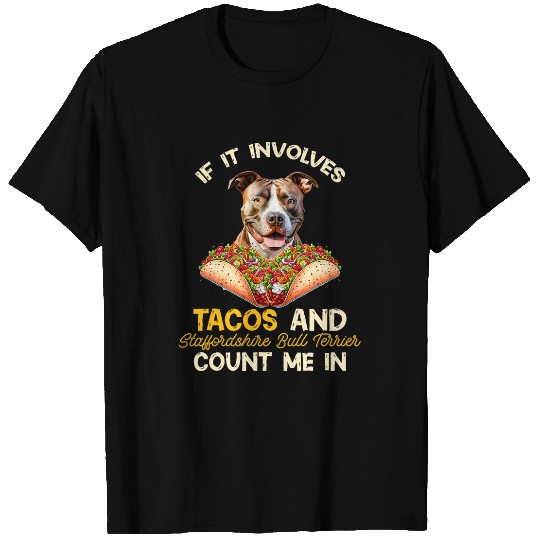 Involves Tacos And Staffordshire Bull Terrier Dog Mexican T-Shirts