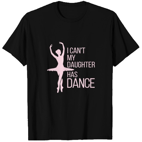 Womens I Cant My Daughter Has Dance Dance Mom 5 T-Shirts