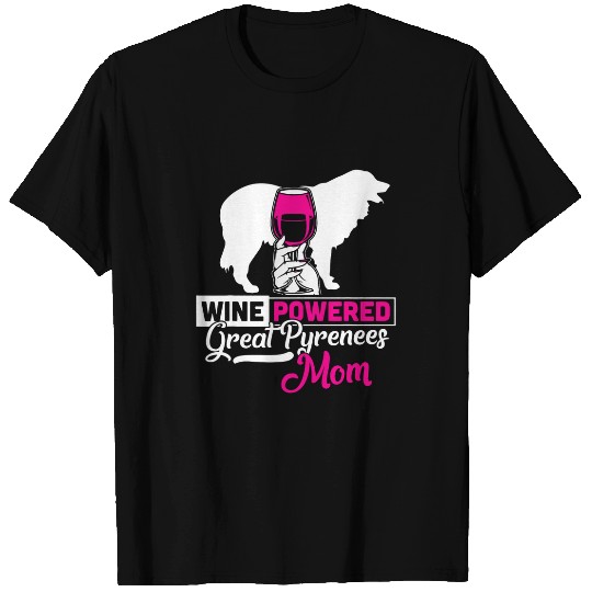Wines Powered Great Pyrenees Mom Dog T-Shirts