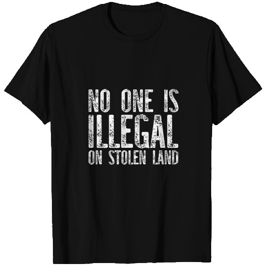 No One is Illegal on Stolen Land 5 T-Shirts