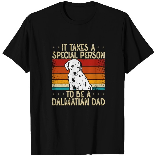 It Takes A Special Person To Be A Dalmatian Dad T-Shirts